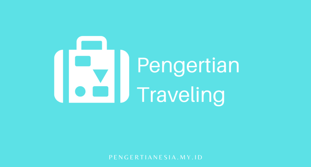 pengertian traveling